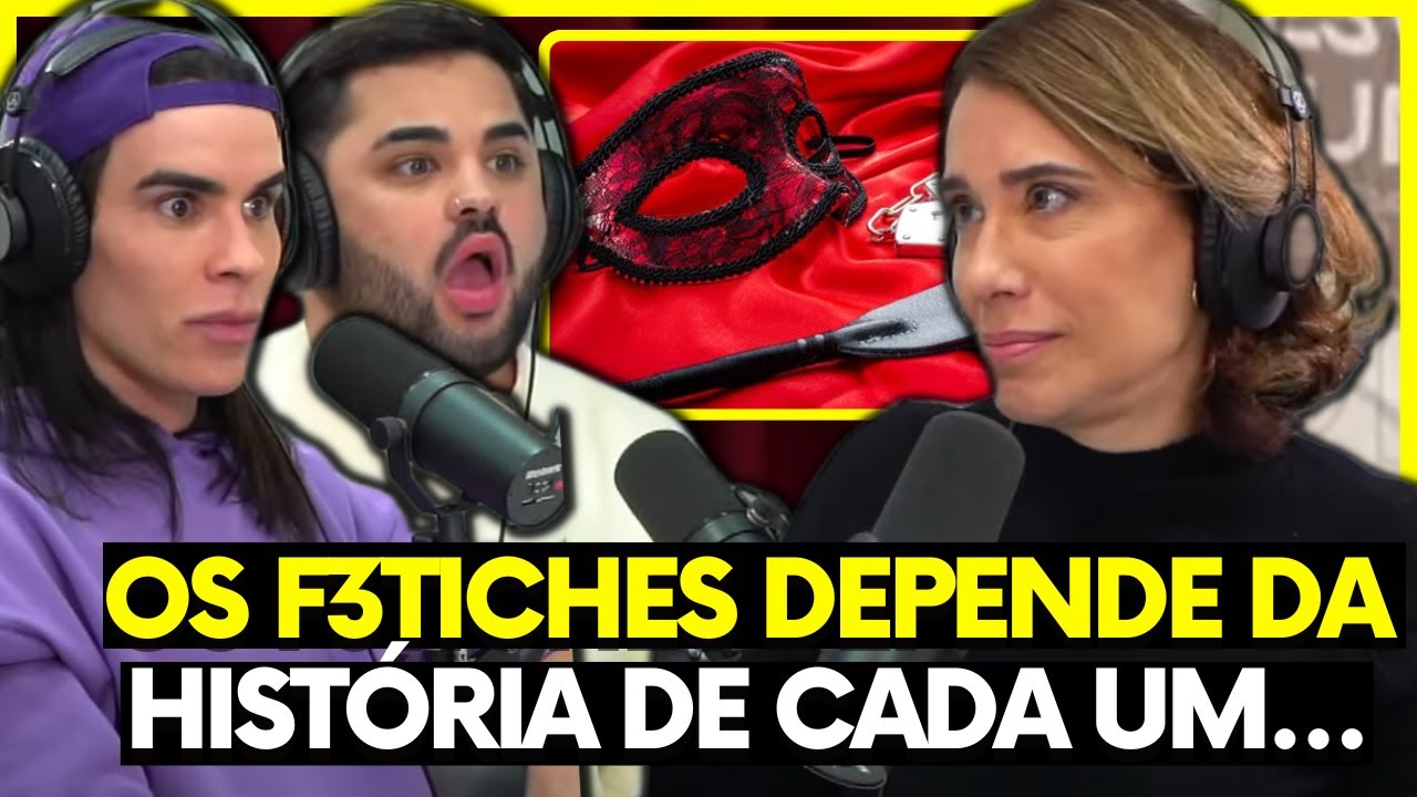 DRA ANA BEATRIZ BARBOSA EXPLICA COMO SURGEM OS FETICHES😱 | PodcatsDelas Cortes