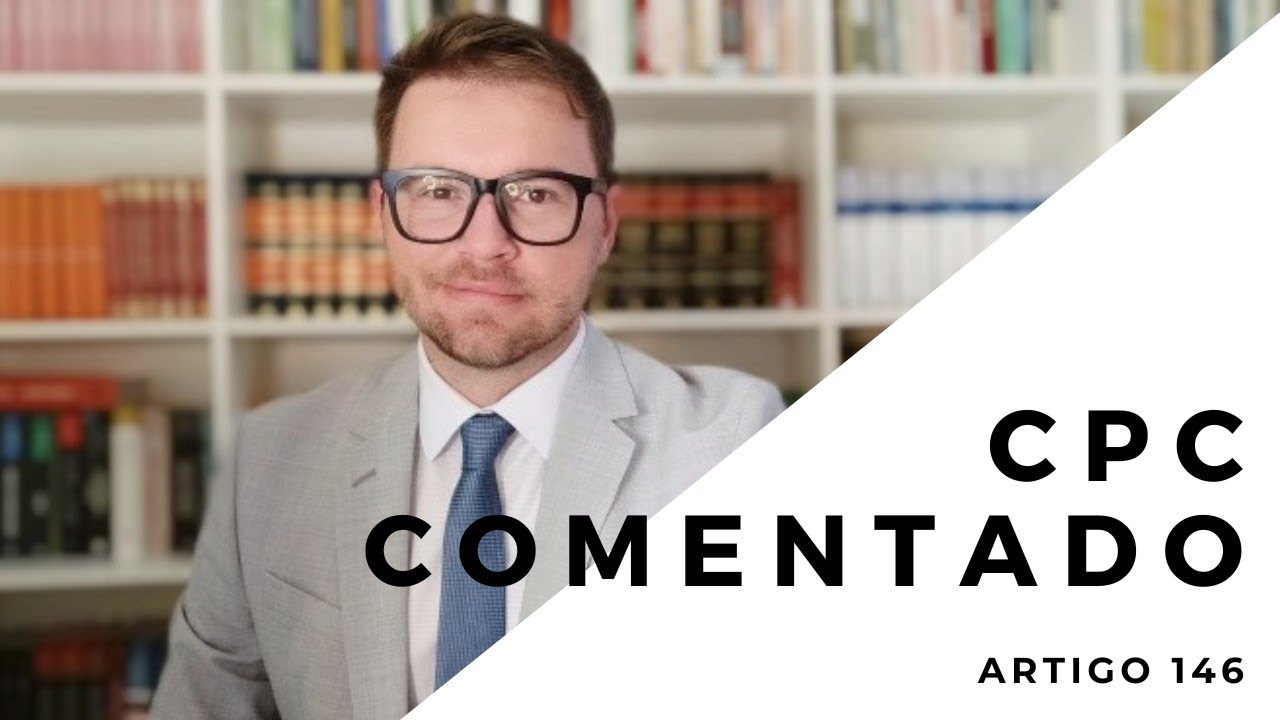 CPC COMENTADO - Art. 146 - Arguição de impedimento ou de suspeição