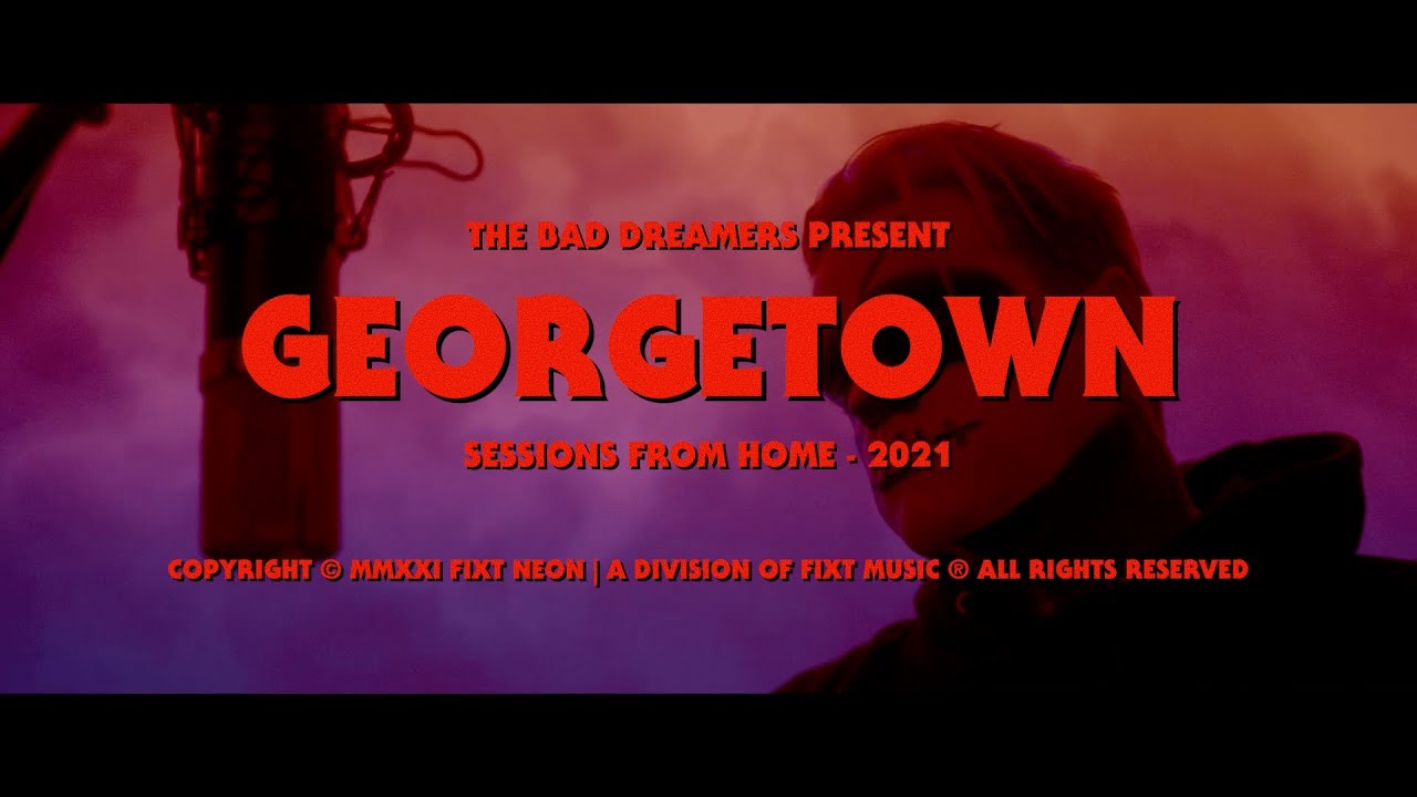 The Bad Dreamers - Georgetown (Sessions From Home 2021)