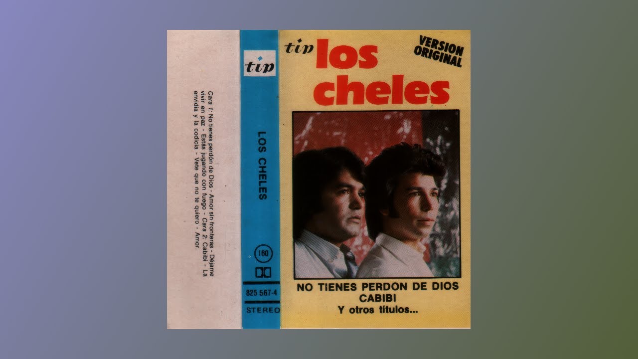 Los Cheles, no tienes perdon de dios, cabibi y otros titulos   , 1985, cassette completo