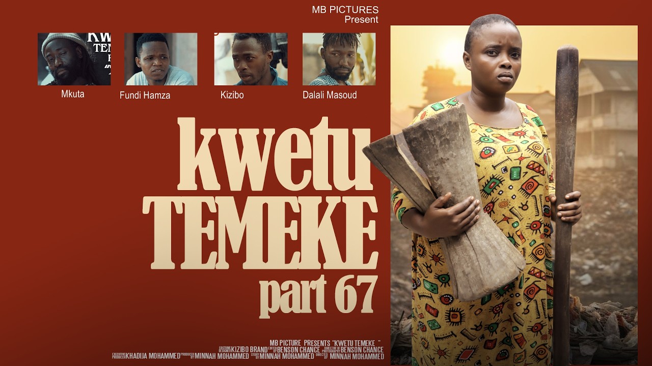 KWETU TEMEKE part 67 Full HD@Posatz