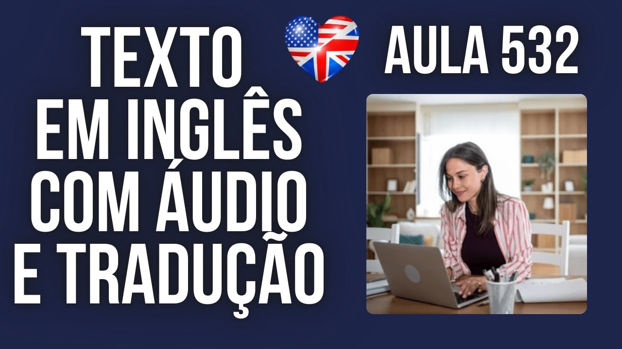 APRENDA INGLÊS COM LEITURA GUIADA - TEXTO EM INGLÊS COM ÁUDIO E TRADUÇÃO 