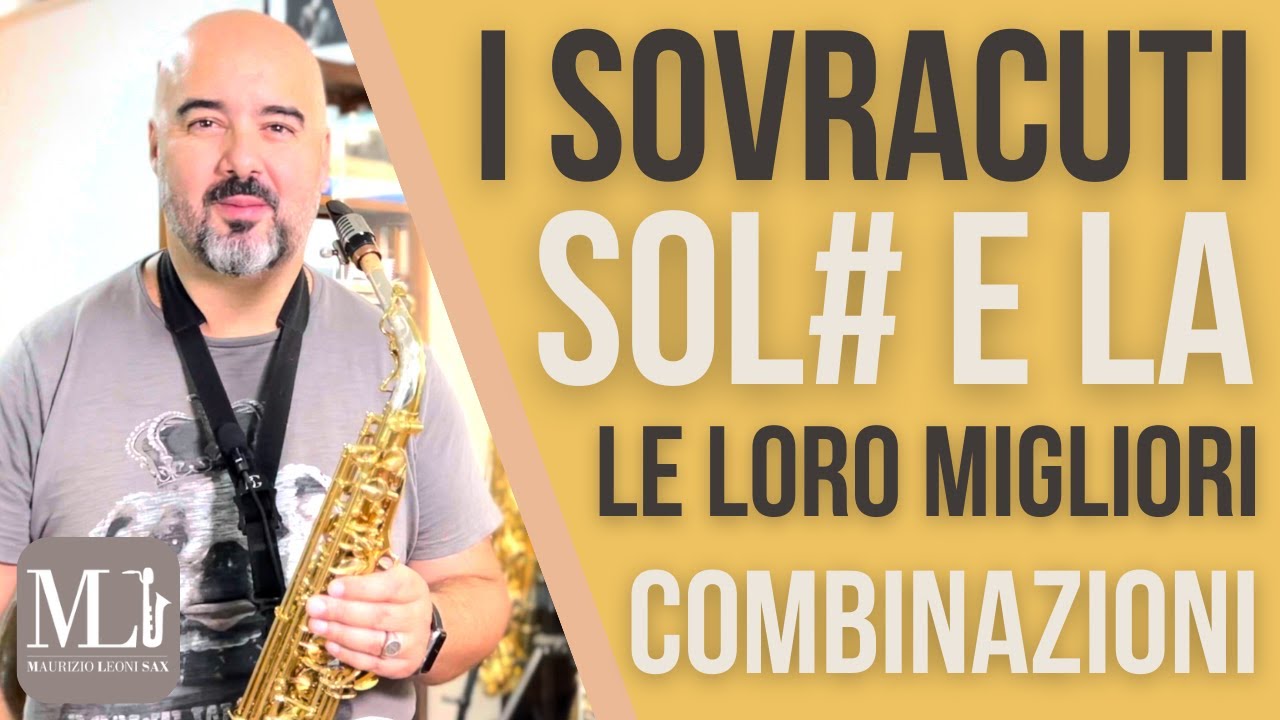 Sassofono, le posizioni del sol# e del la sovracuto e le migliori combinazioni.