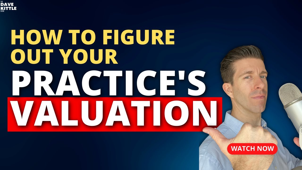 How To Figure Out Your Practice&rsquo;s Valuation