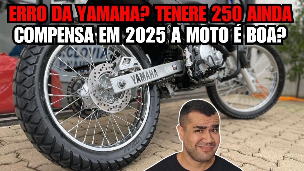 YAMAHA ERROU AO TIRAR A TÉNÉRÉ 250? VALE A PENA 2025?