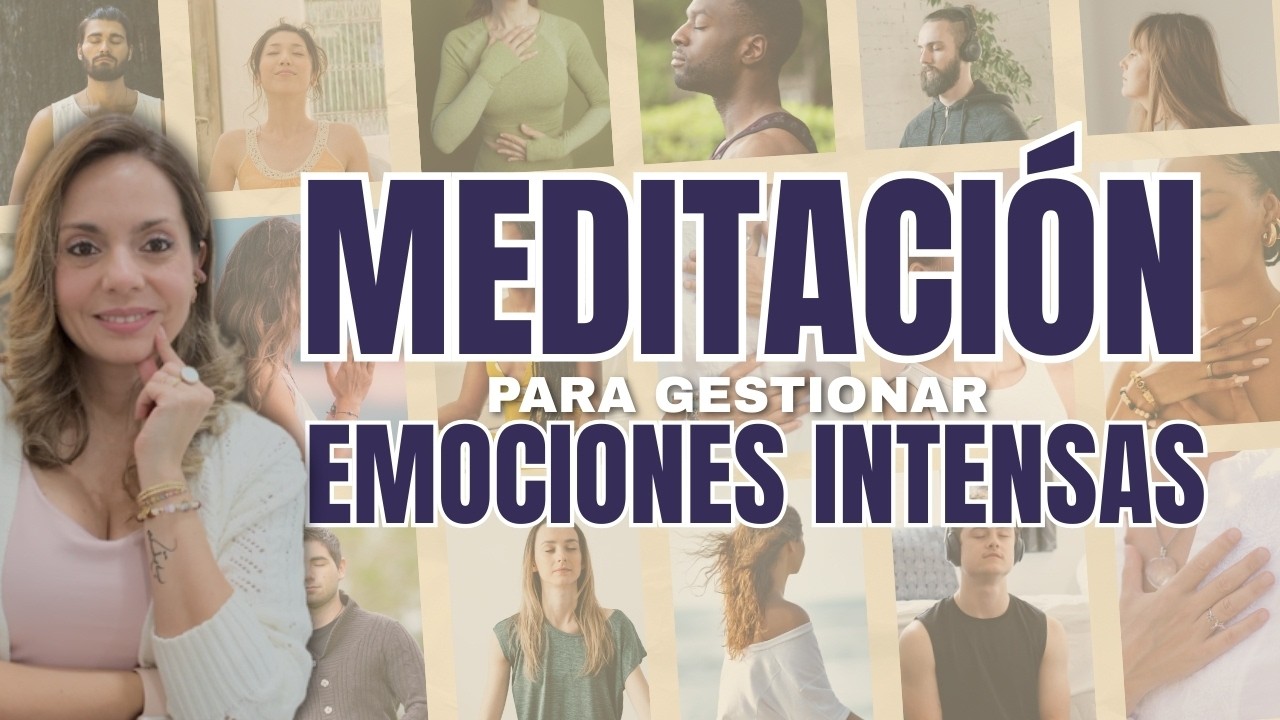 Meditación Guiada para Gestionar Emociones Intensas