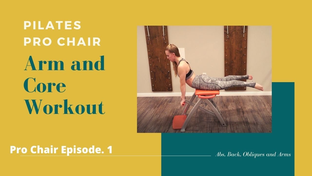 Pilate Pro Chair Ep 1: Arms and Core
