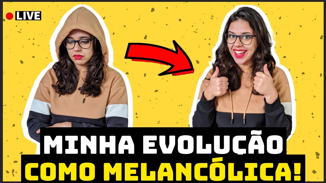 MINHA EVOLUÇÃO COMO MELANCÓLICA! - Como aprendi a usar meu temperamento a meu favor