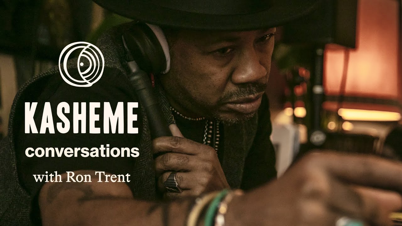Kasheme Conversations w/ Ron Trent