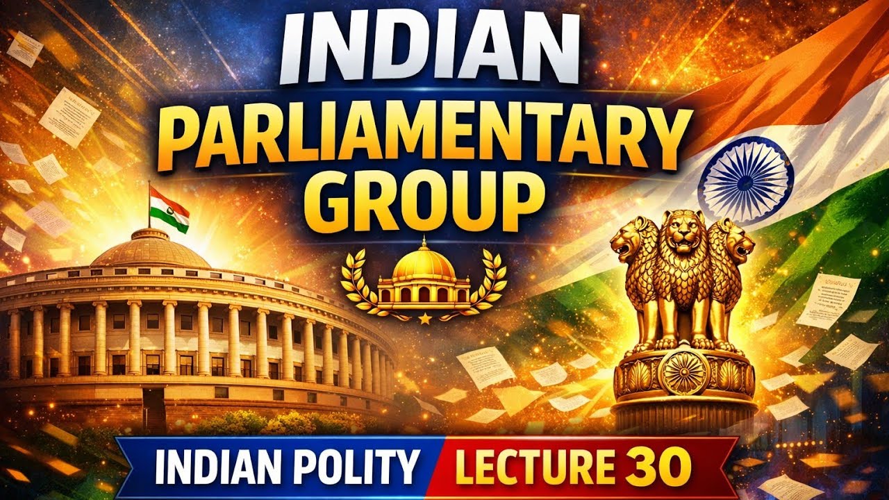 Indian Parliamentary Group (IPG) Explained | Indian Polity Lecture 30 | UPSC & State PSC