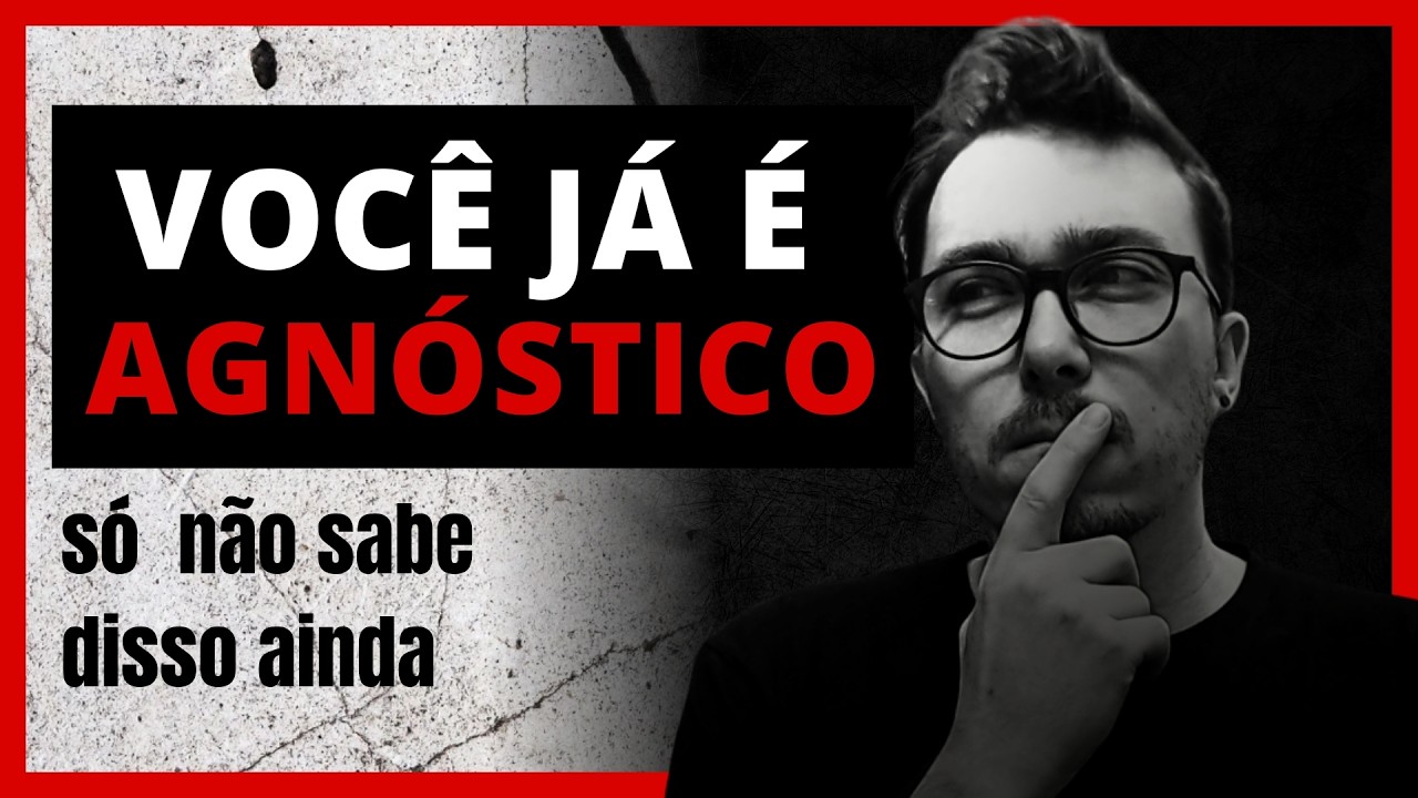 Agnosticismo | Você é agnóstico e não sabe? (A explicação definitiva)