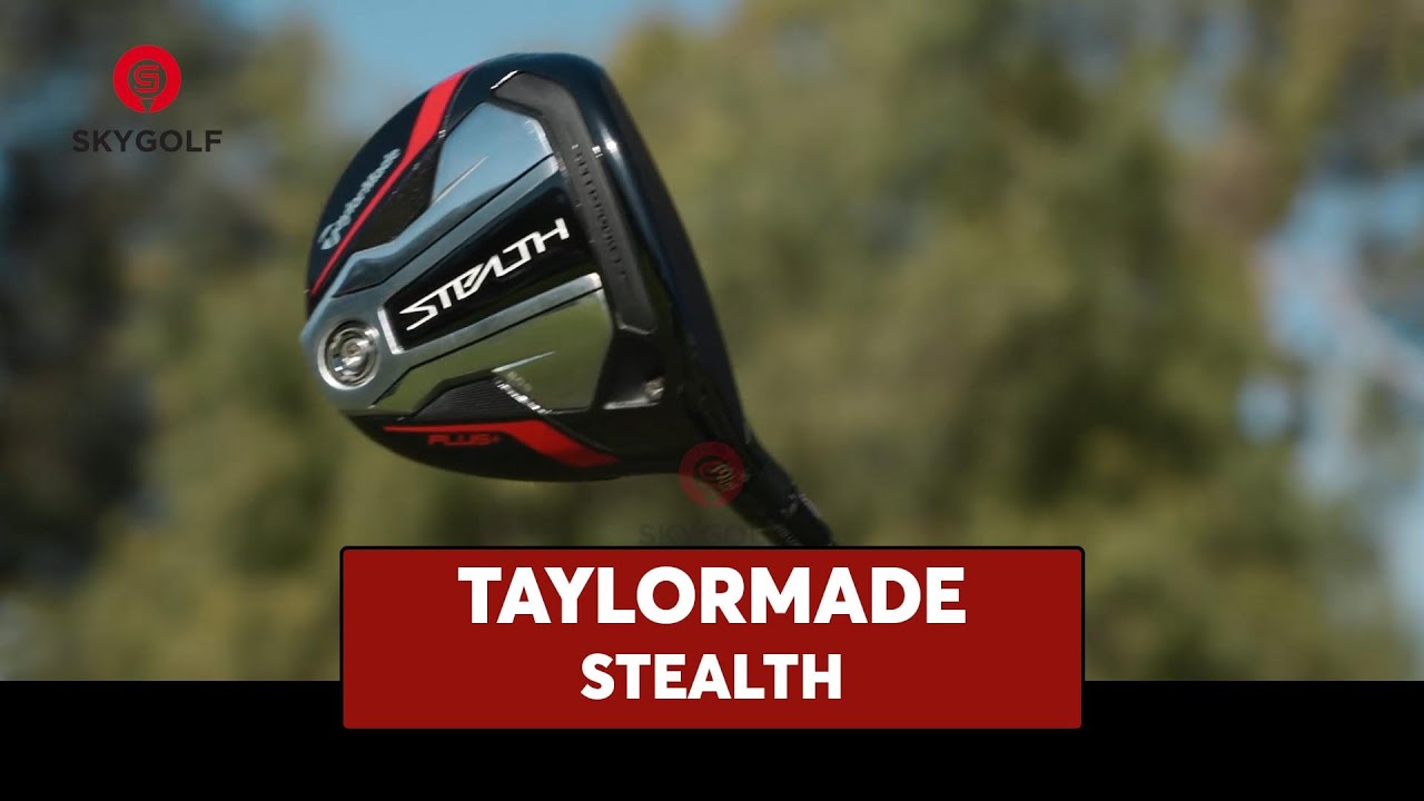 TAYLORMADE STEALTH Th&ocirc;ng Tin Chi Tiết, Thiết Kế  V&agrave; C&ocirc;ng Nghệ | Skygolf