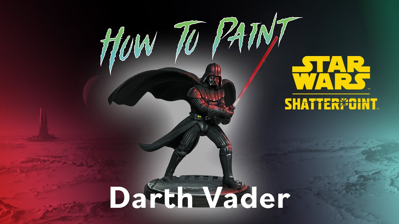 How To Paint Darth Vader From Star Wars: Shatterpoint