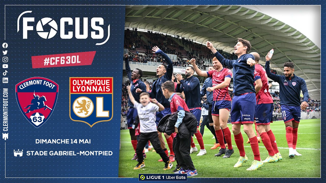 👁️ J35 | [Focus] Clermont Foot 63 - Olympique Lyonnais