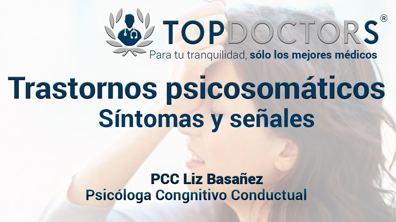 Trastornos psicosom&aacute;ticos - Aprende a identificarlos
