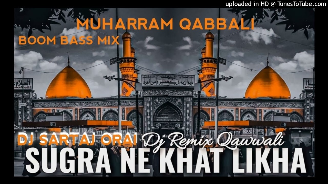 SUGARA NE KHAT LIKHA REMIX EDM MUHARRAM QABBALI 2025 BOOM BASS 💥 QABBALI DJ SARTAJ ORAI EDM 2025 (1)