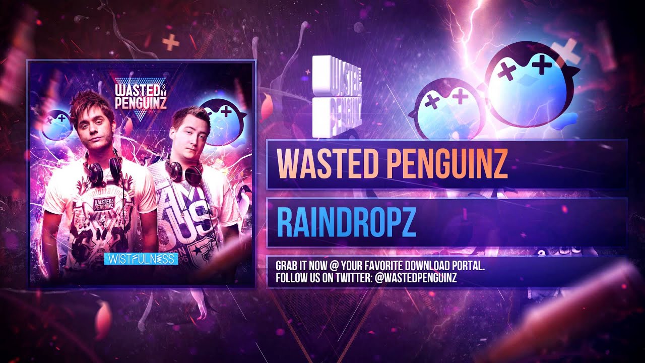 Wasted Penguinz - Raindropz (Album Mix)