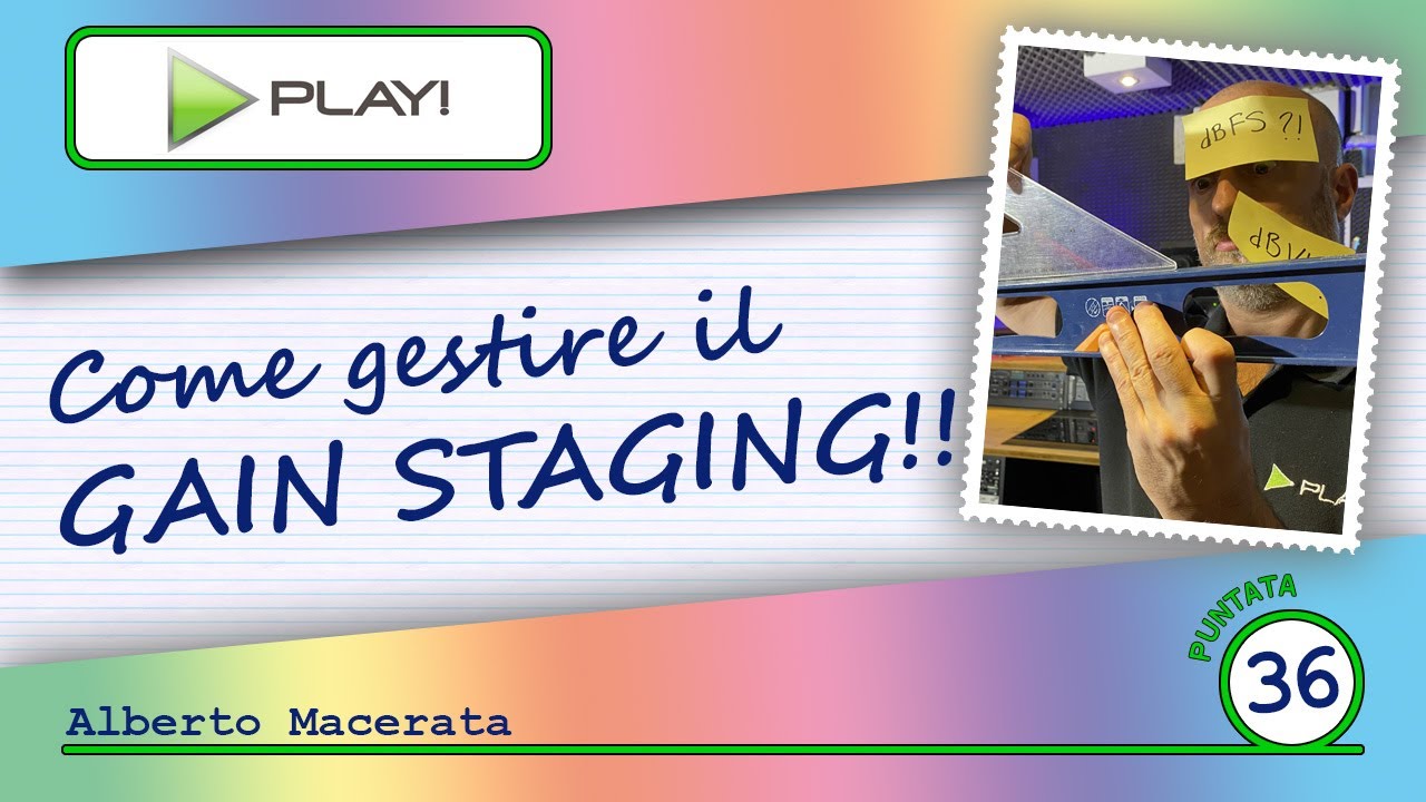 Come gestire il Gain Staging?!