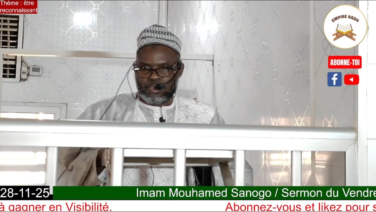 Imam Mouhamed Sanogo Sermon du Vendredi 28 Novembre 2025 th&egrave;me : &ecirc;tre reconnaissant