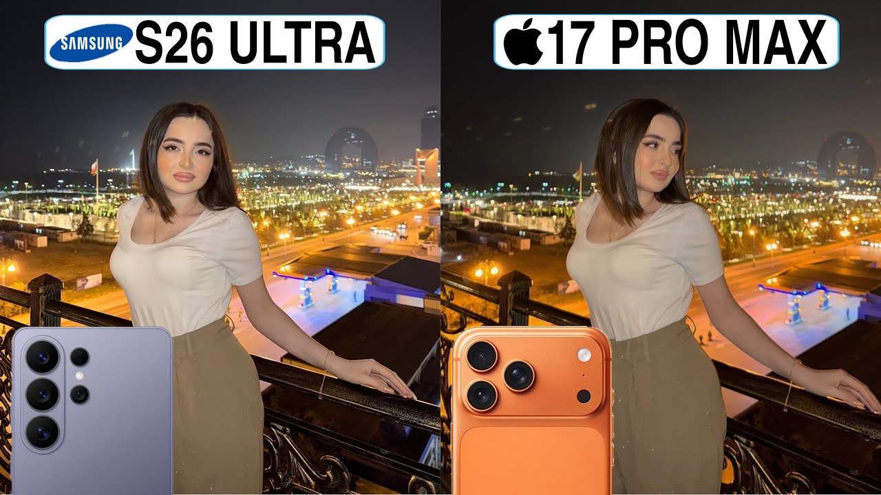 Сравнение камер Samsung Galaxy S26 Ultra и iPhone 17 Pro Max в ночном режиме: тест-драйв