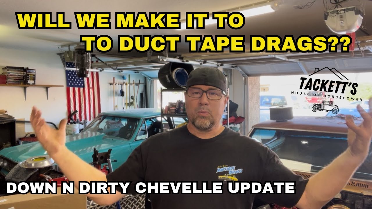 Down N Dirty | 64 Chevelle Build: Duct Tape Drags Update