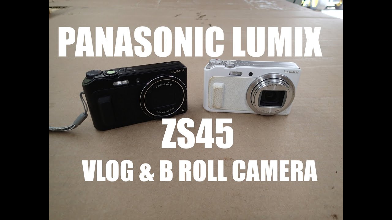 Panasonic Lumix ZS45 Camera For B ROLL & VLOG