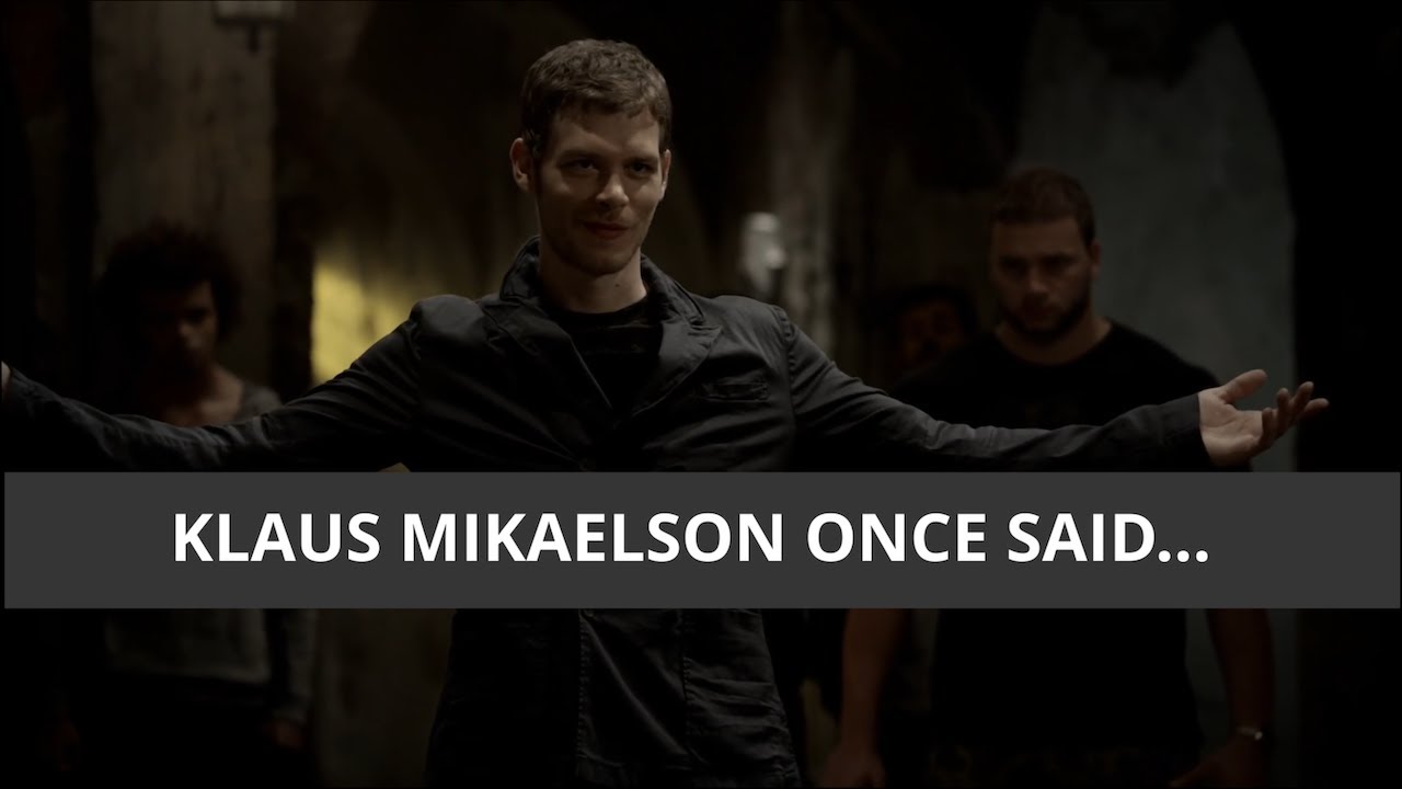 Klaus Mikaelson once said... [20K special!]