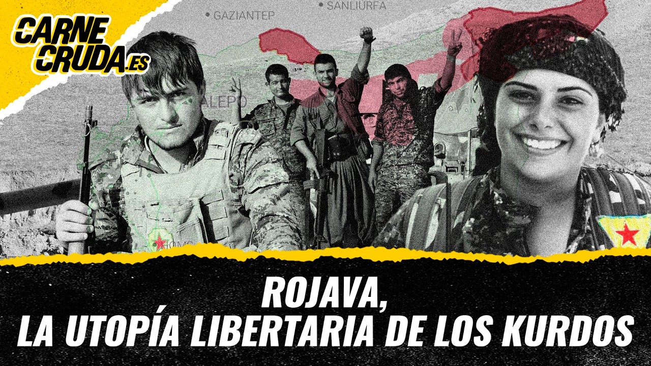 T12x91 - Rojava, la utopía libertaria de los kurdos (CARNE CRUDA)