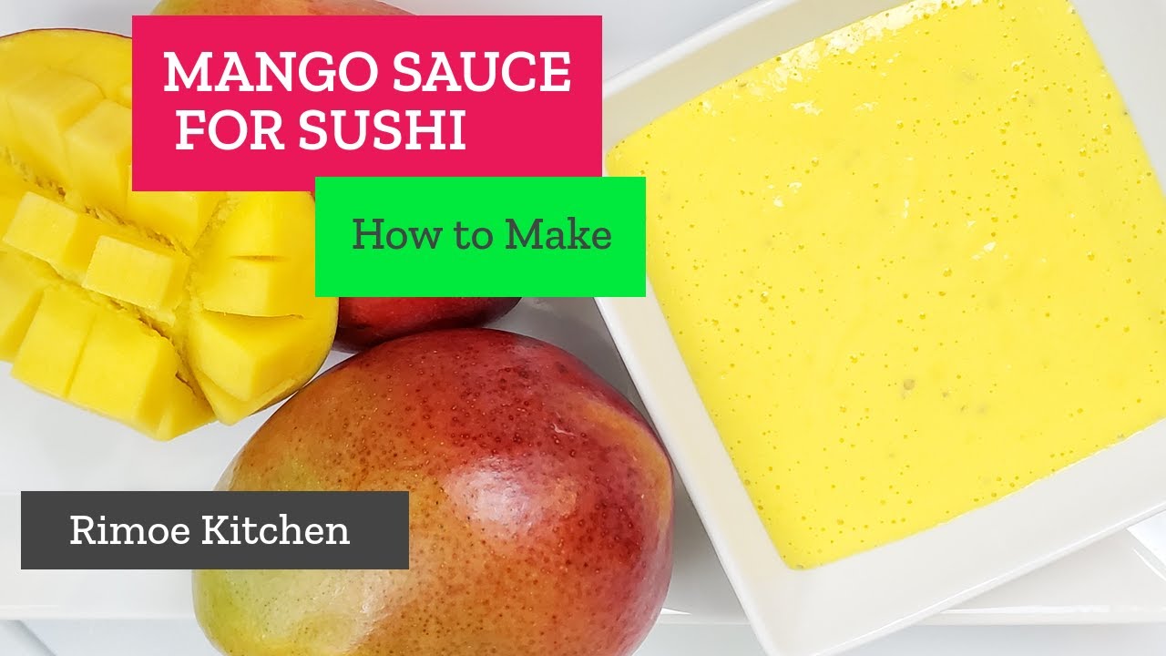 HOW TO MAKE MANGO SAUCE for SUSHI - easy recipe