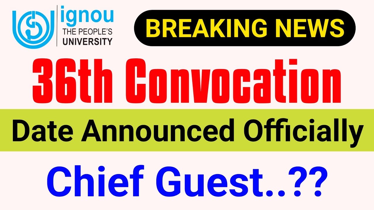 (Breaking News) IGNOU Announced 36th Convocation Date! | IGNOU 36th Convocation Kab Hoga?_IGNOU NEWS