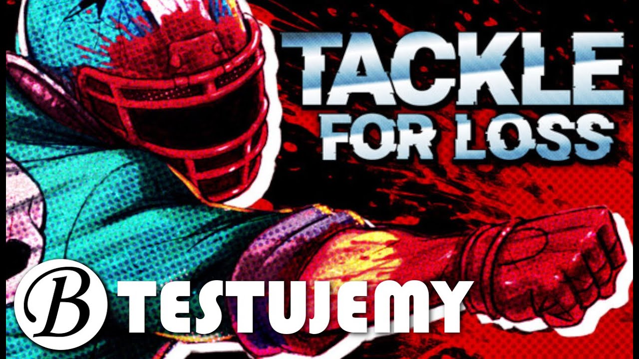 Tackle for Loss | PONOWNIE?! | Początek gry | Czy warto? | Testujemy 2.0