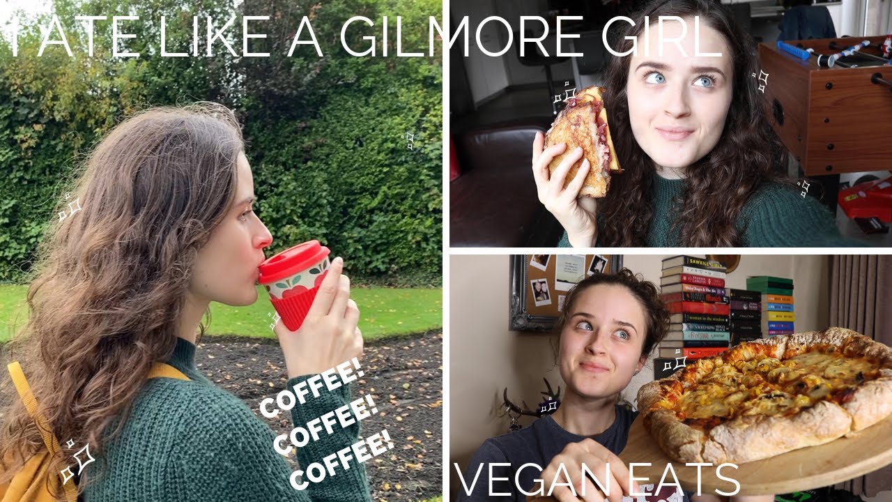 I ATE LIKE A GILMORE GIRL FOR A DAY // what I eat vegan