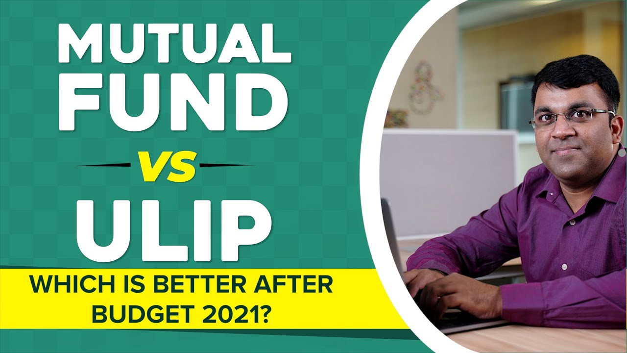 Difference & Comparison Between Mutual Funds vs ULIPS (Unit Linked Insurance Plan) - Which is Better