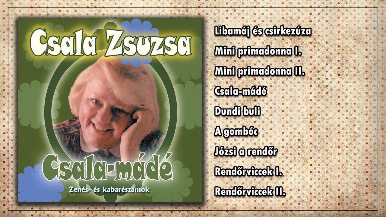 ☺Csala Zsuzsa ~ Csala-mádé (teljes album)