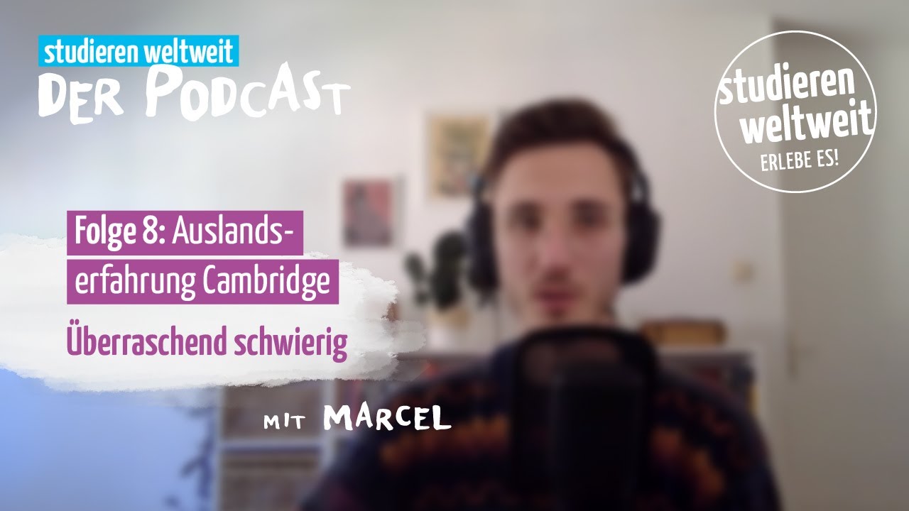 Auslandserfahrung Cambridge: Überraschend schwierig | Podcast | Folge 8