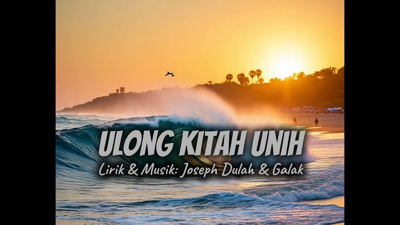 [LAGU BAHASA BERAWAN] Ulong Kitah Unih (Joseph Dulah) #berawansong #etnikberawansarawak #newsong2025
