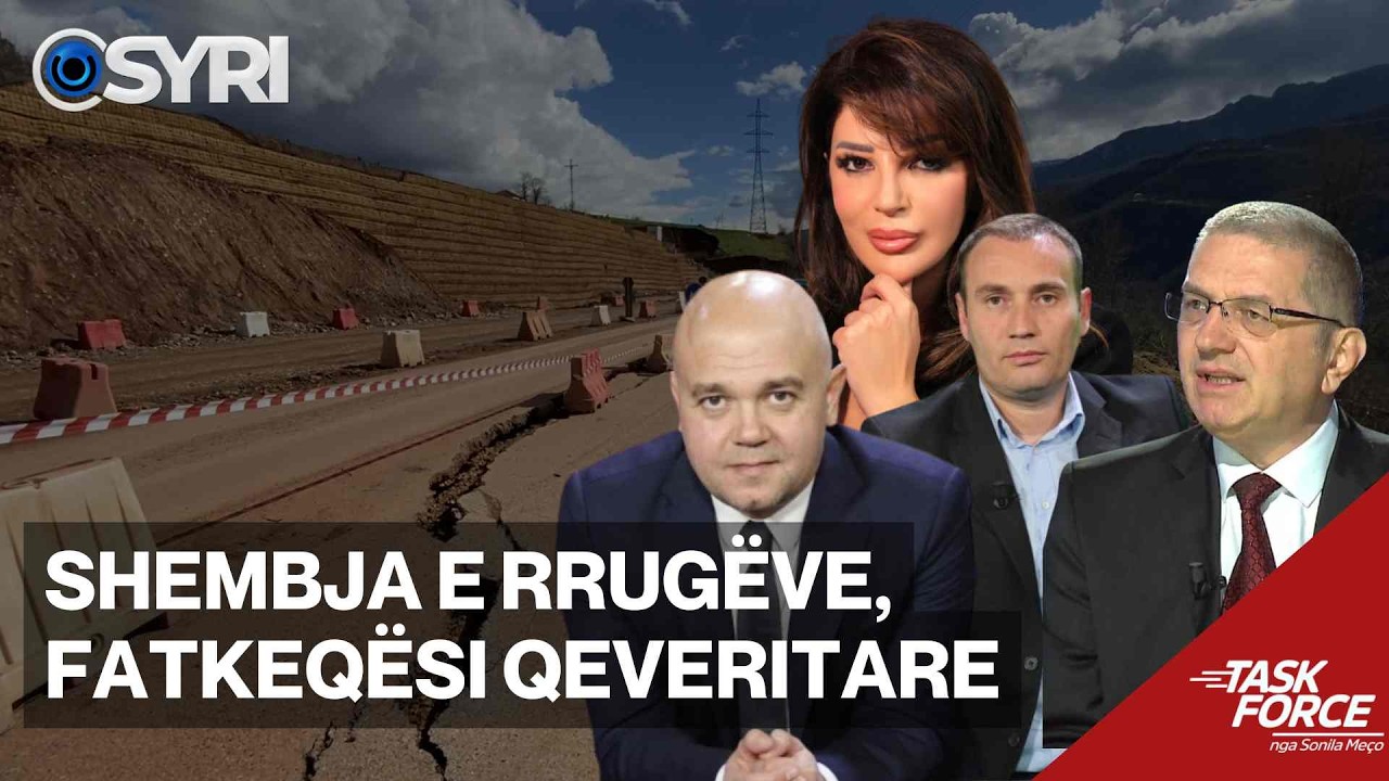 TASK FORCE/ Shembja e rrugëve, fatkeqësi qeveritare