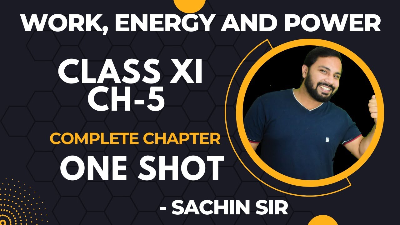 CLASS XI Ch-5 Work Energy Power one shot complete chapter