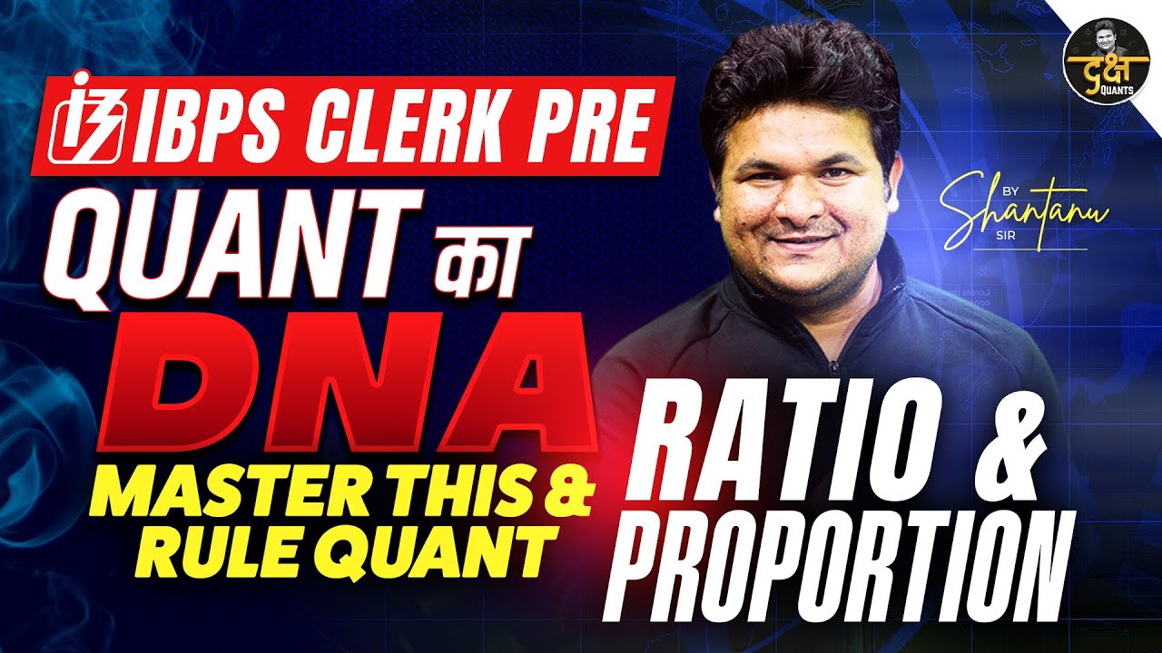 IBPS Clerk 2025 Quants | Ratio & Proportion Masterclass 🎯 Complete Quant Tricks | By Shantanu Sir