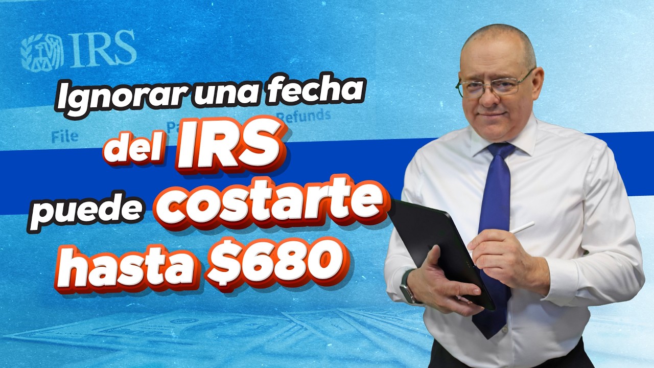 Ignorar una fecha del IRS puede costarte hasta $680. Cap 1125