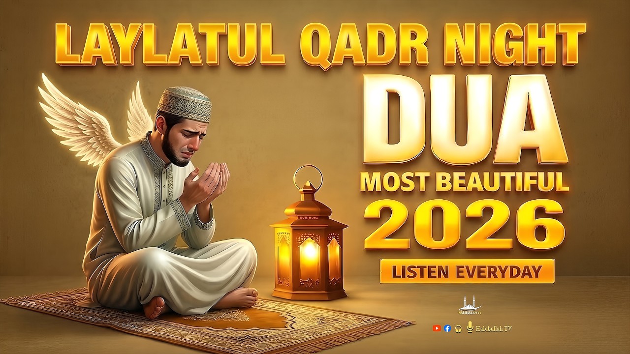 LAYLATUL QADR 2026 | LISTEN NOW | (RAMADAN 2026) Powerful Prayer for Mercy & Forgiveness
