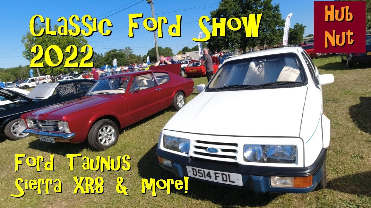 Classic Ford Show - Event report. Cortinas, Escorts, Fiesta! Sierra XR8!