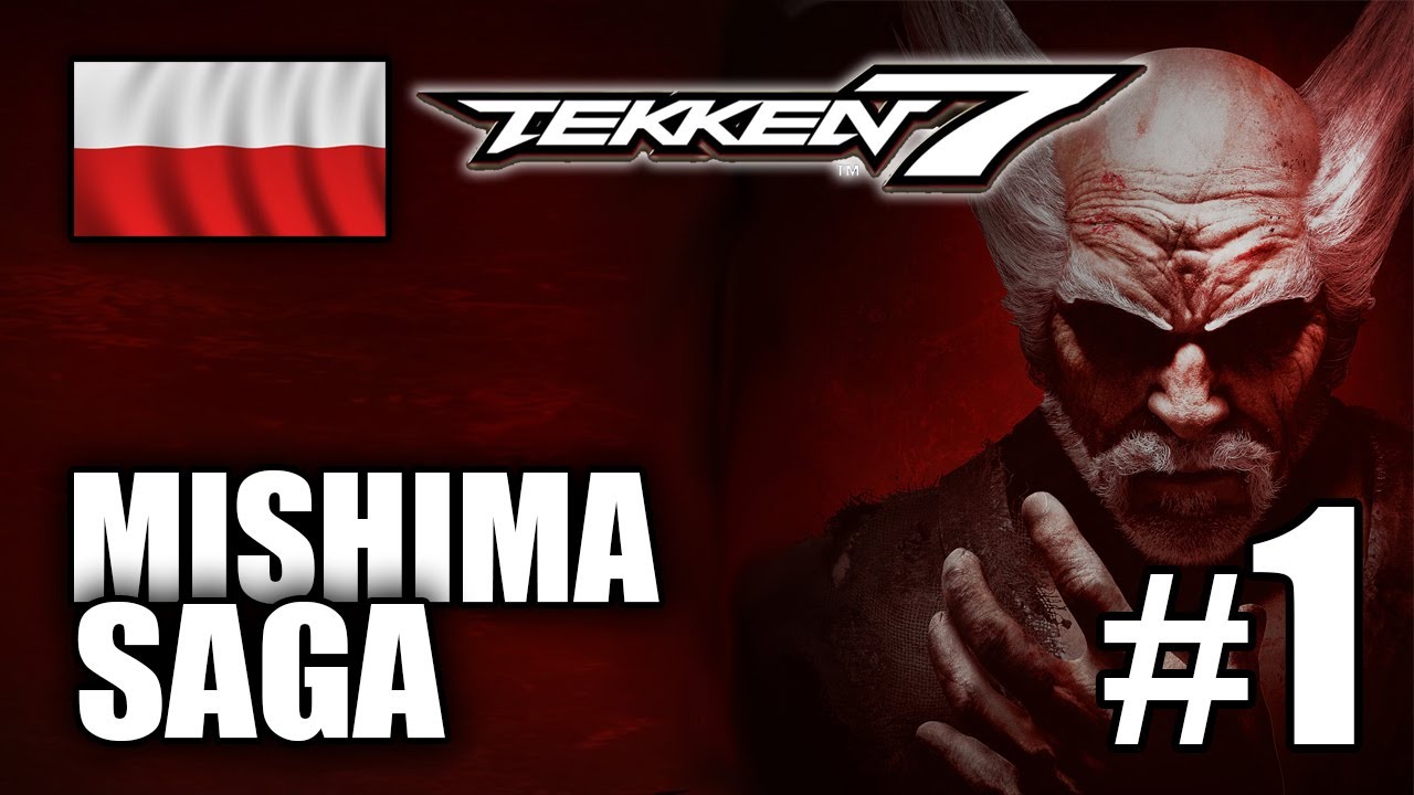 Tekken 7 - MISHIMA STORY SAGA Part #1 / Polska