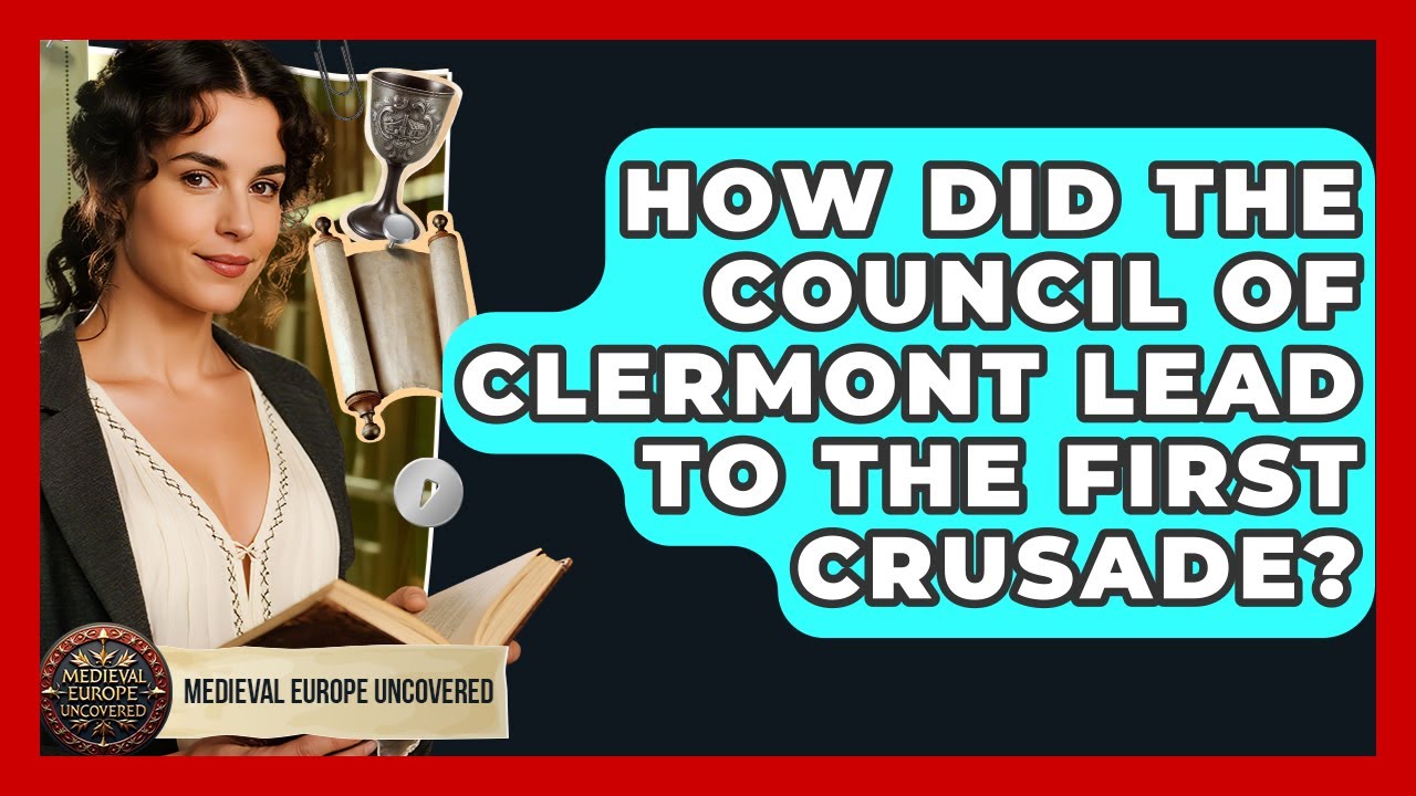 How Did The Council Of Clermont Lead To The First Crusade? - Medieval Europe Uncovered
