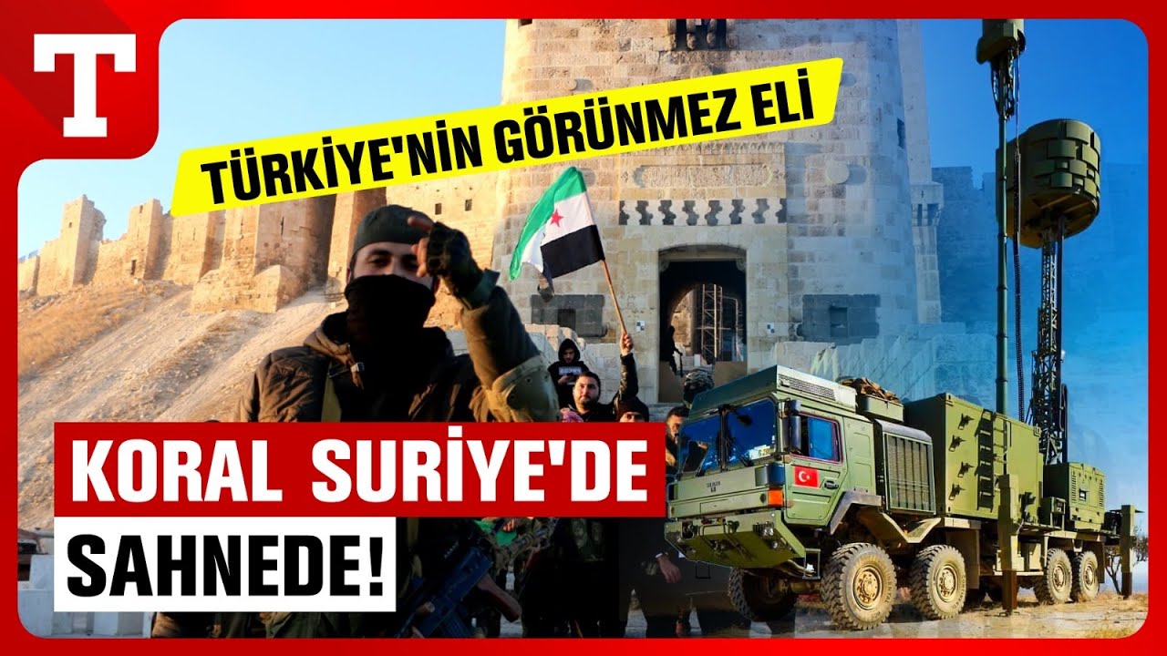 KORAL Suriye'de Sahnede! Rejimin Radarlarının Sesi Nasıl Kesildi? - Türkiye Gazetesi