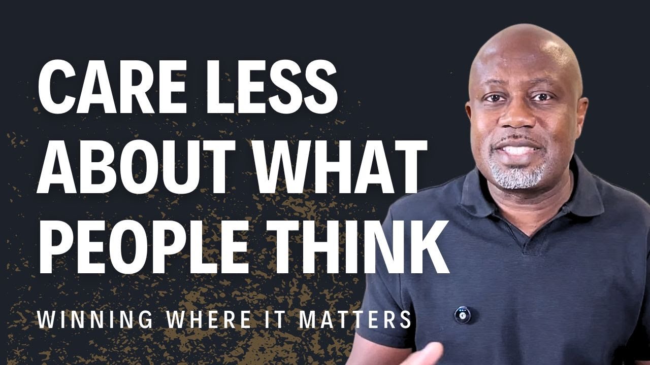 Care Less About What People Think | Ep.27 | Winning Where It Matters