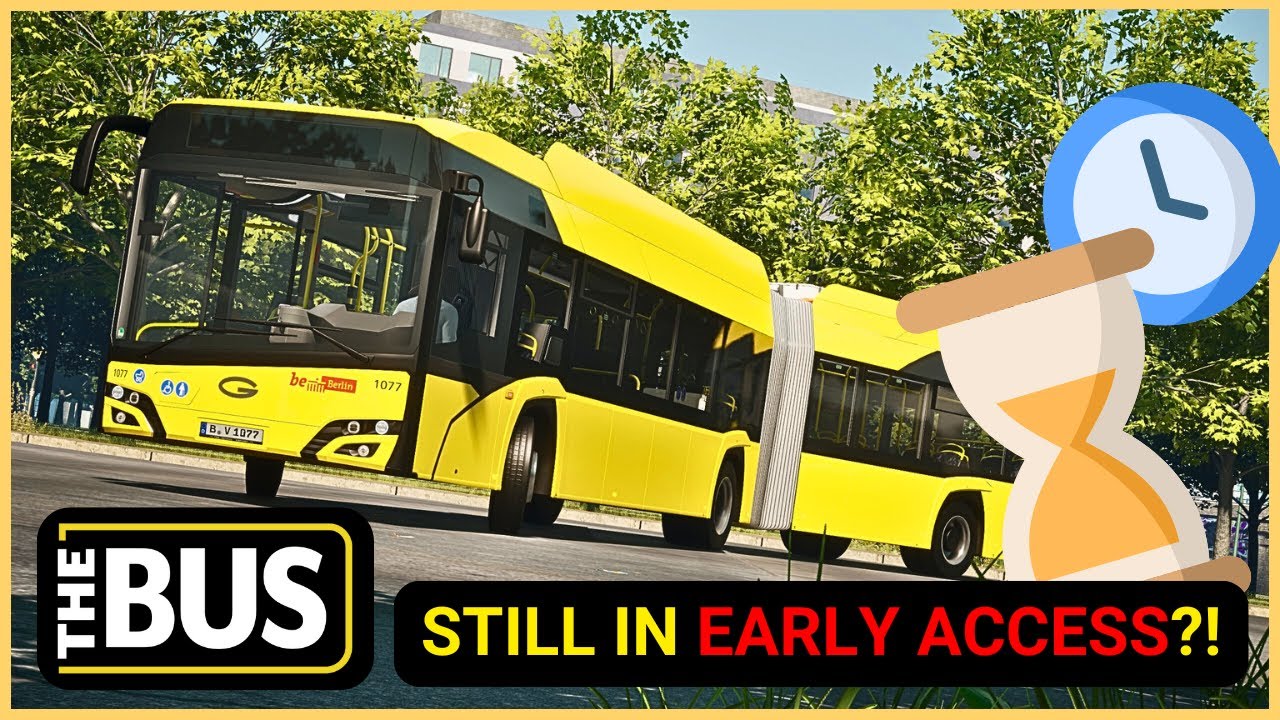Will THE BUS Ever Leave Early Access? | Analysis & Personal Thoughts
