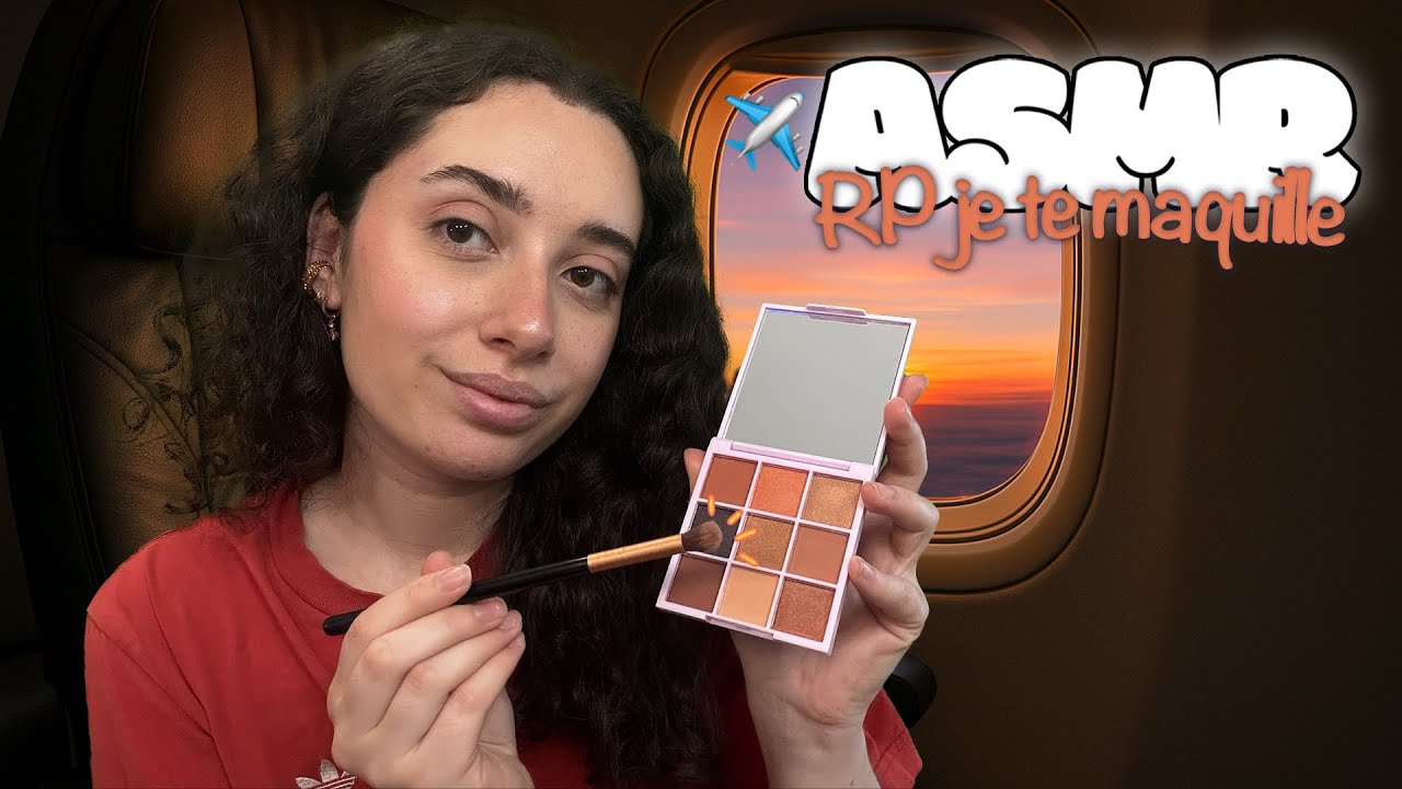 🌙 ASMR FRANÇAIS : ROLEPLAY, LA FILLE DANS L'AVION TE MAQUILLE ✈️💄