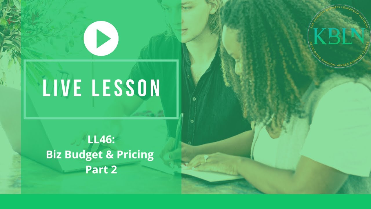 LL46: Biz Budget & Pricing- Part 2