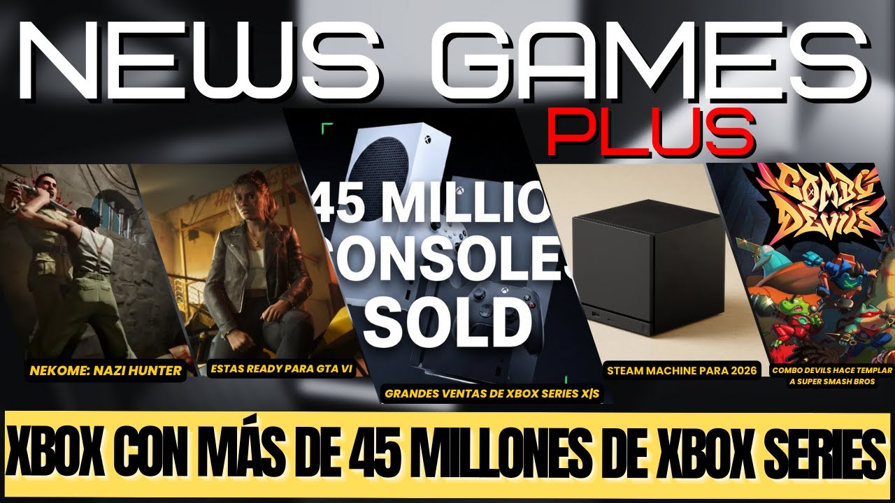 XBOX SERIES CIERRA BOCAS CON 45 MILLONES | STEAM MACHINE SALE ESTE AÑO | TIEMBLA SUPER SMASH BROS